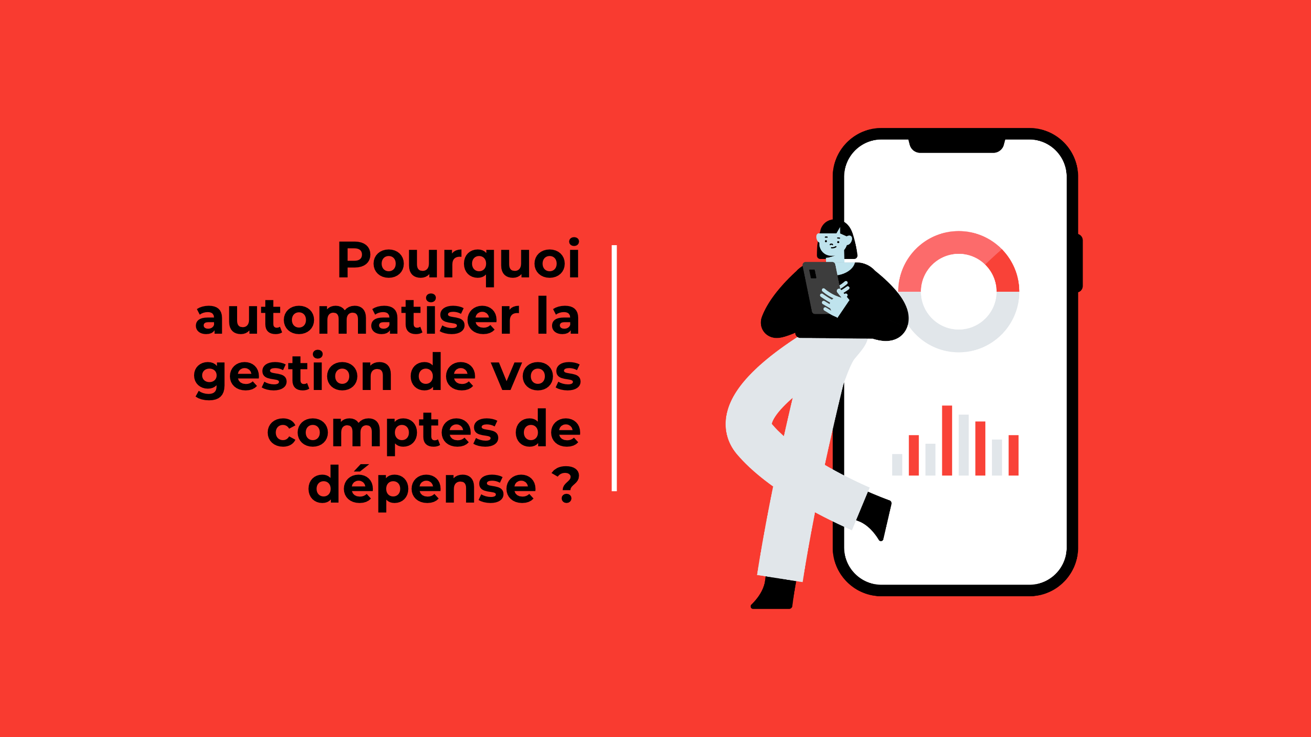 Pourquoi automatiser la gestion de vos comptes de dépense ?