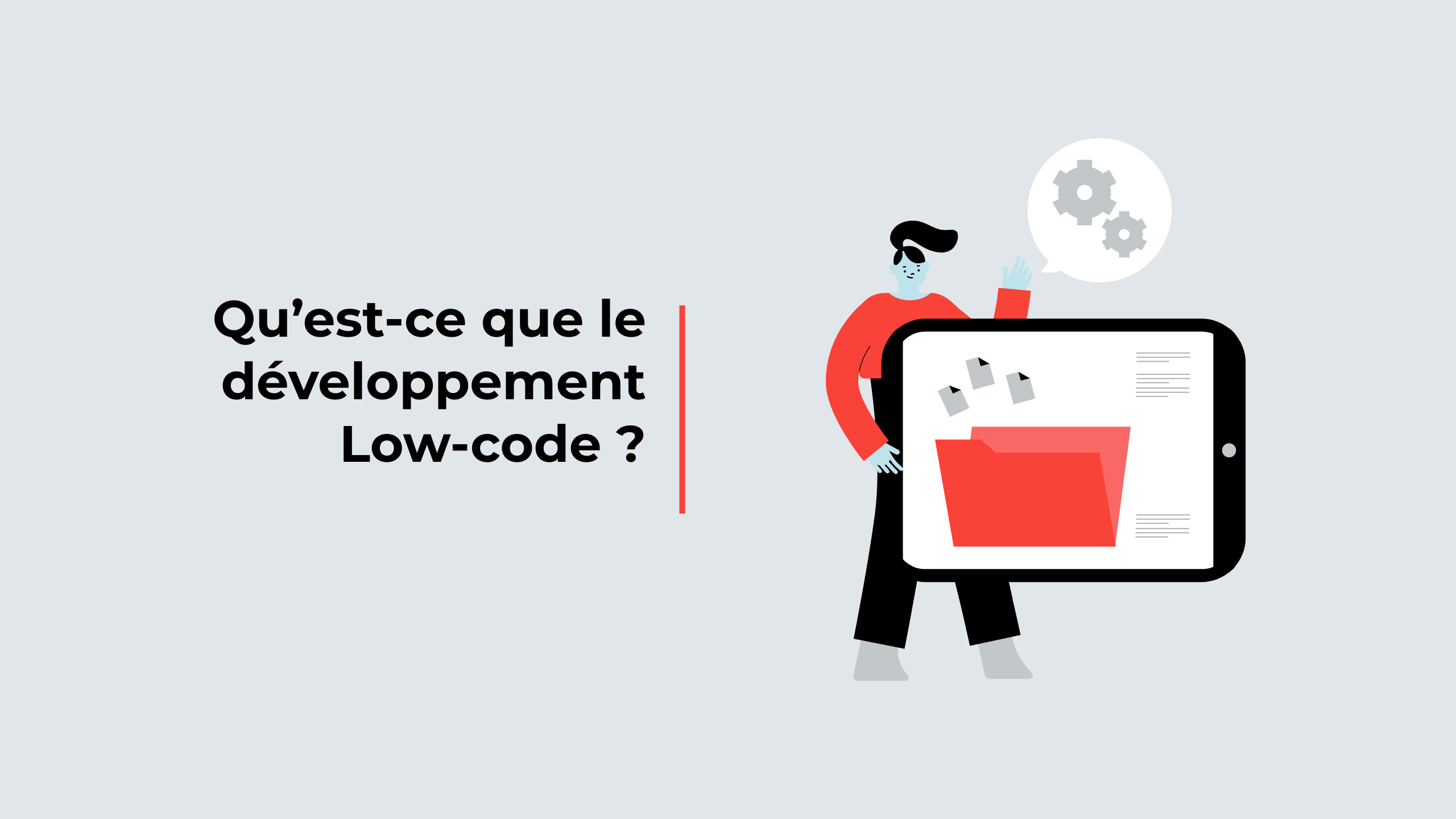 Qu'est-ce que le développement Low-code ?