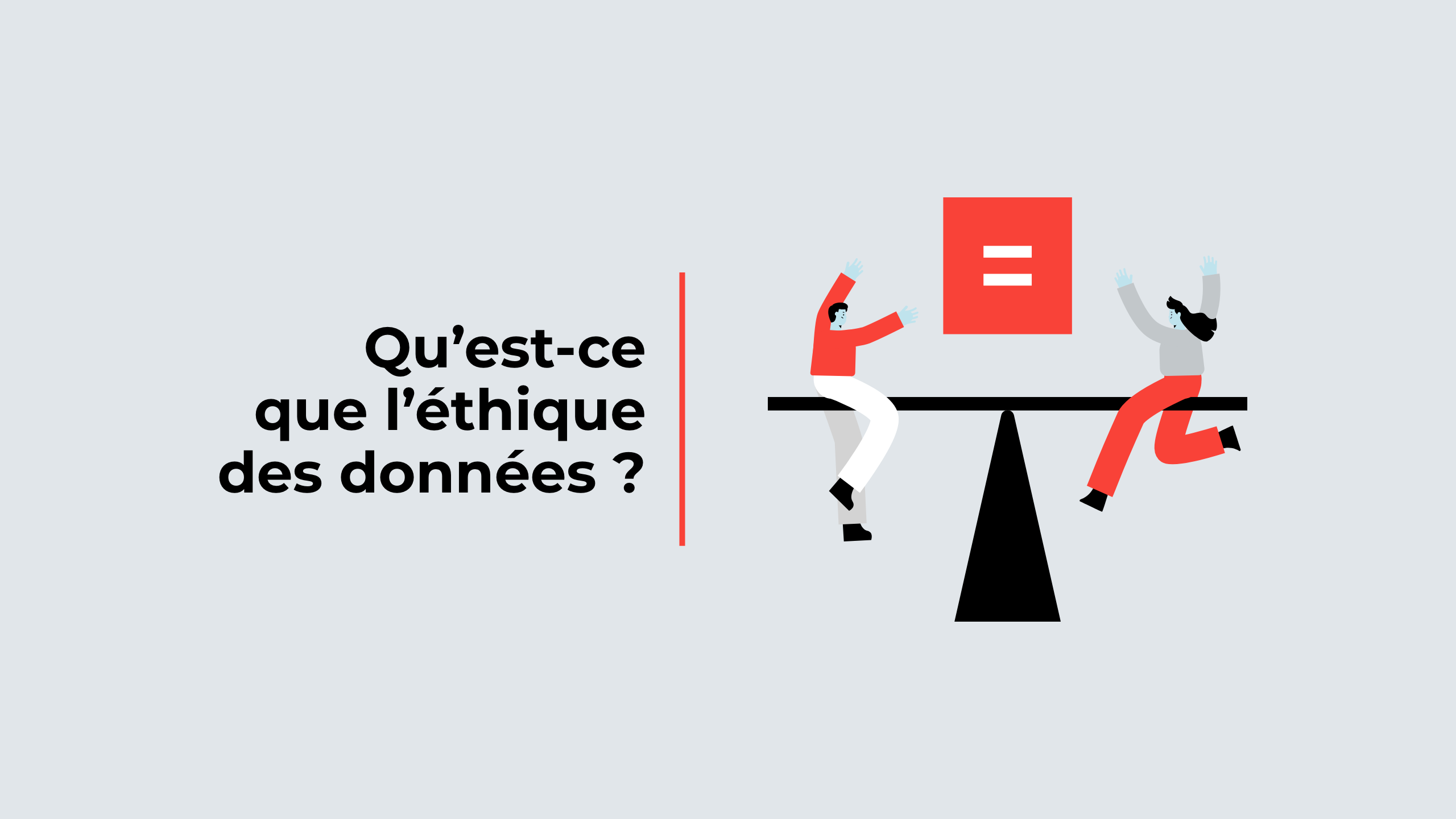 Qu'est-ce que l'éthique des données ?